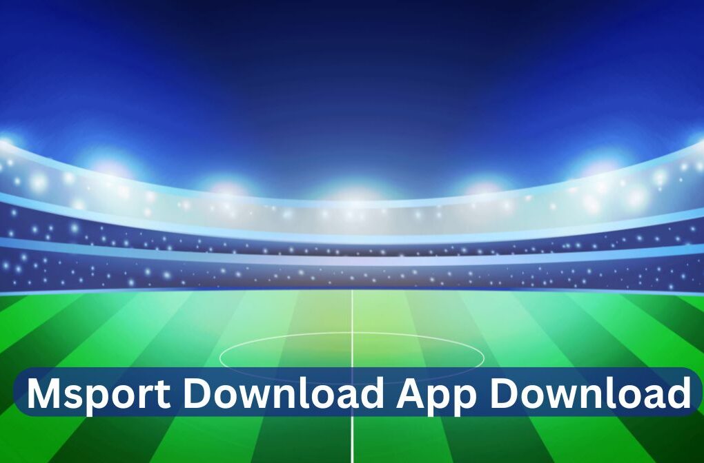 msport download app download