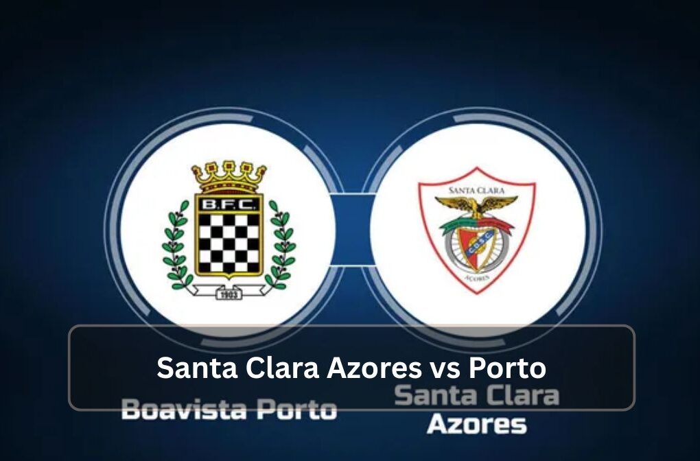 Santa Clara Azores vs Porto
