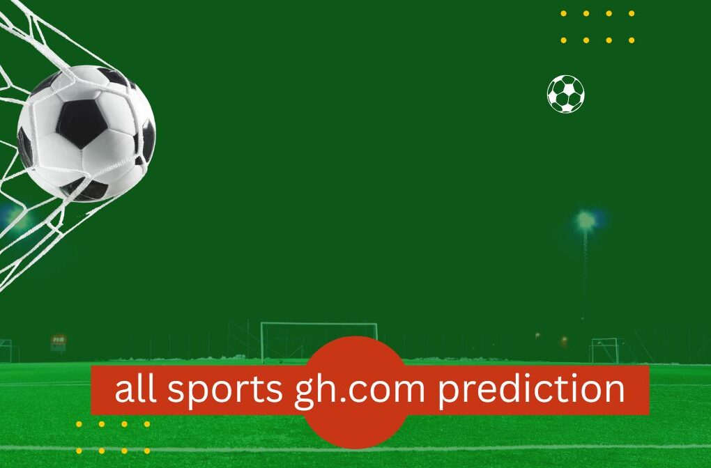 all sports gh.com prediction