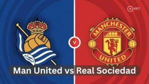 man united vs real sociedad
