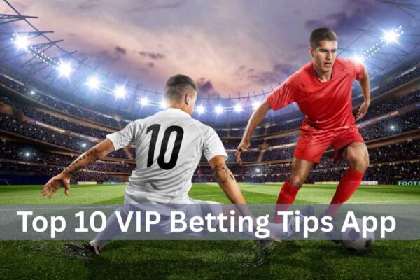 top 10 vip betting tips app