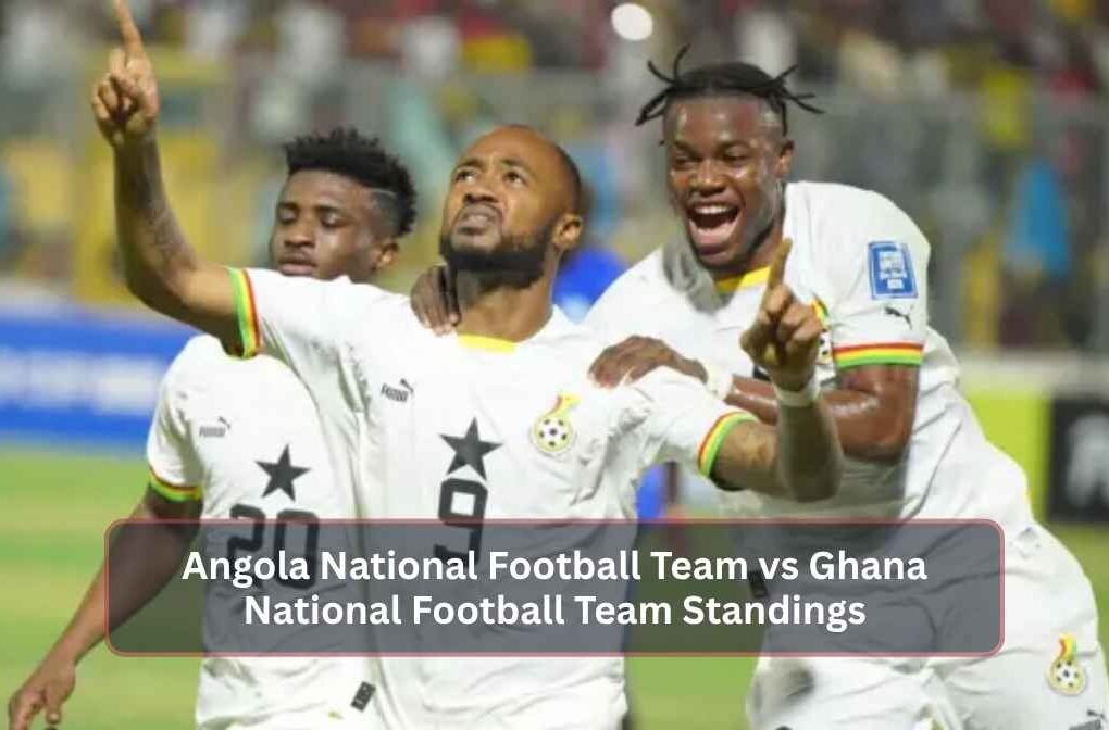 Angola National Football Team vs Ghana National Football Team Standings