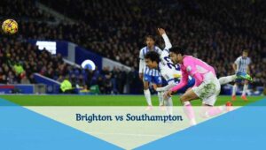 Brighton vs Southampton