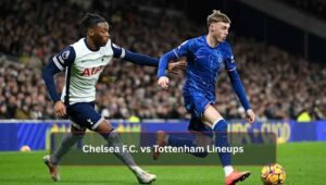 Chelsea F.C. vs Tottenham Lineups