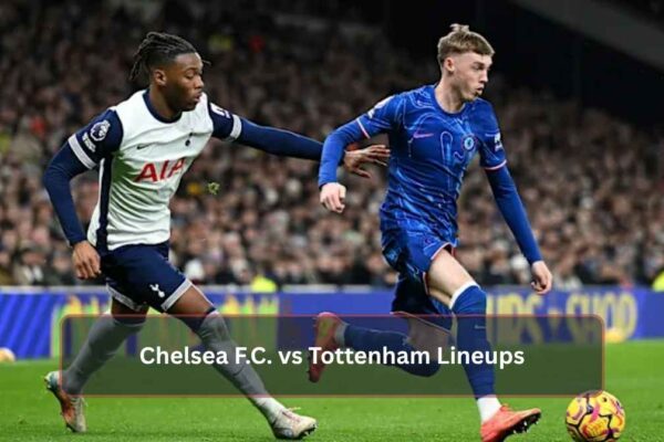 Chelsea F.C. vs Tottenham Lineups