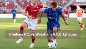 chelsea f.c. vs wrexham a.f.c. lineups