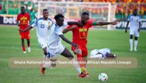 ghana national football team vs central african republic national football team lineups