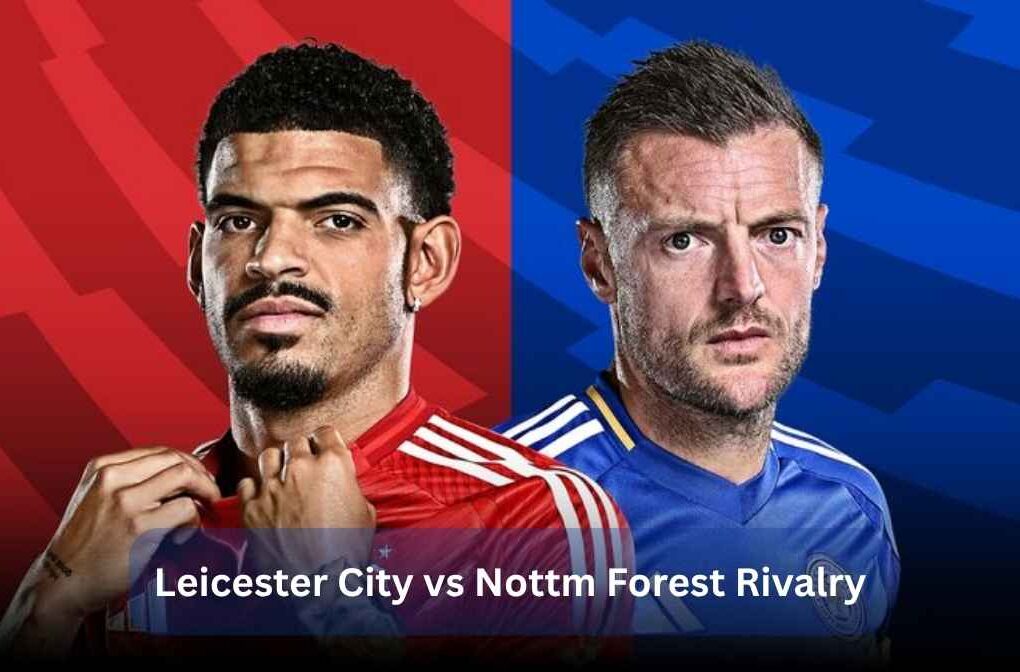 leicester city vs nottm forest rivalry